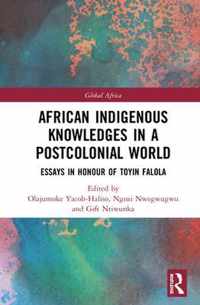 African Indigenous Knowledges in a Postcolonial World