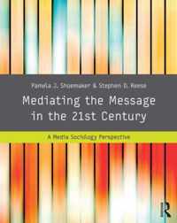 Mediating the Message in the 21st Century