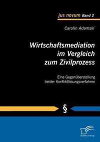 Wirtschaftsmediation im Vergleich zum Zivilprozess