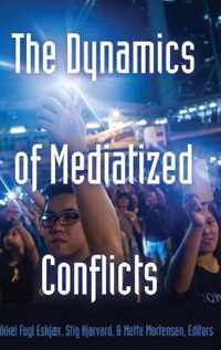 The Dynamics of Mediatized Conflicts