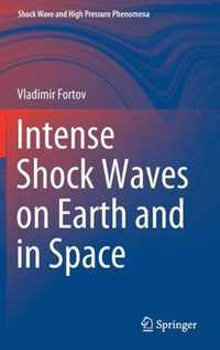 Intense Shock Waves on Earth and in Space