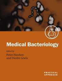 Medical Bacteriology : A Practical Approach