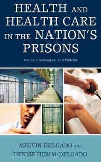 Health and Health Care in the Nation's Prisons