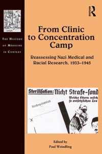 From Clinic to Concentration Camp: Reassessing Nazi Medical and Racial Research, 1933-1945