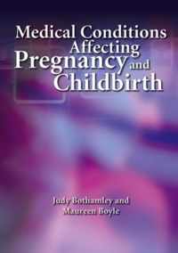 Medical Conditions Affecting Pregnancy and Childbirth