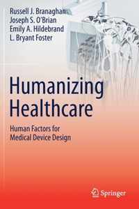 Humanizing Healthcare Human Factors for Medical Device Design