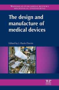 The Design and Manufacture of Medical Devices