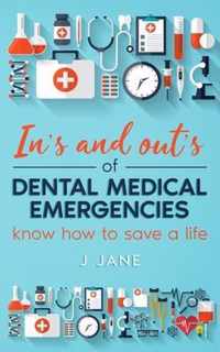 In's and Out's of dental medical emergencies