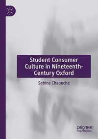 Student Consumer Culture in Nineteenth Century Oxford