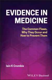 Evidence in Medicine - The Common Flaws, Why They Occur and How to Prevent Them