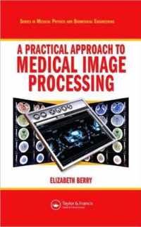 A Practical Approach to Medical Image Processing