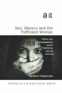 Sex, Slavery and the Trafficked Woman