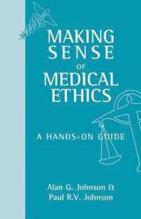 Making Sense Of Medical Ethics