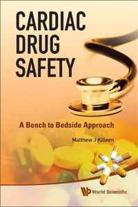 Cardiac Drug Safety: A Bench To Bedside Approach