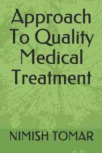 Approach To Quality Medical Treatment