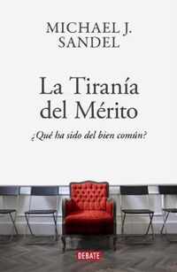 La tiranía del mérito : ¿qué ha sido del bien común?