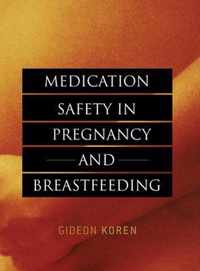 Medication Safety in Pregnancy And Breastfeeding