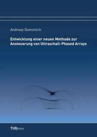 Entwicklung einer neuen Methode zur Ansteuerung von Ultraschall-Phased Arrays