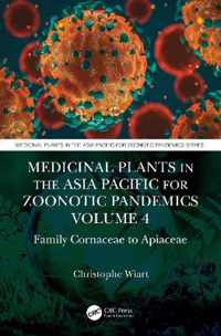 Medicinal Plants in the Asia Pacific for Zoonotic Pandemics, Volume 4