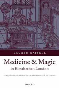 Medicine And Magic In Elizabethan London