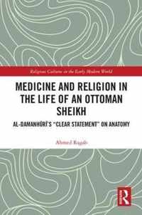 Medicine and Religion in the Life of an Ottoman Sheikh