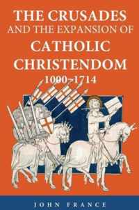 The Crusades and the Expansion of Catholic Christendom, 1000-1714