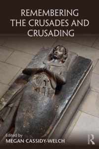 Remembering the Crusades and Crusading