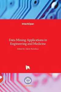 Data Mining Applications in Engineering and Medicine