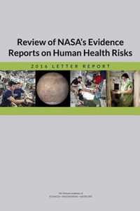 Review of NASA's Evidence Reports on Human Health Risks