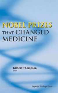 Nobel Prizes That Changed Medicine