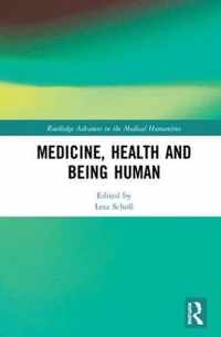 Medicine, Health and Being Human