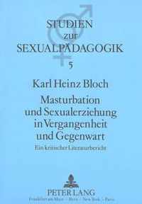 Masturbation Und Sexualerziehung in Vergangenheit Und Gegenwart