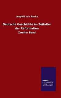 Deutsche Geschichte im Zeitalter der Reformation