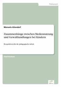 Zusammenhange zwischen Mediennutzung und Gewalthandlungen bei Kindern