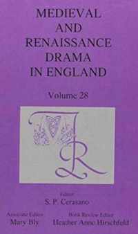 Medieval and Renaissance Drama in England, Volume 28