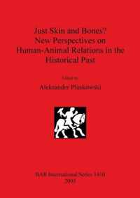 Just Skin and Bones New Perspectives on Human-Animal Relations in the Historical Past