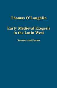 Early Medieval Exegesis in the Latin West: Sources and Forms