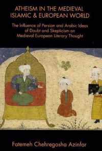 Atheism in the Medieval Islamic & European World