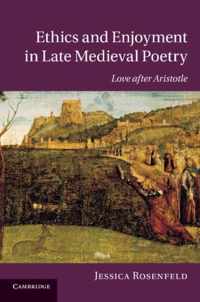 Ethics and Enjoyment in Late Medieval Poetry