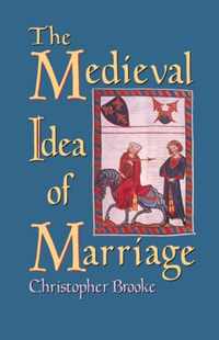 The Medieval Idea of Marriage