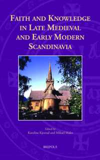 Faith and Knowledge in Late Medieval & Early Modern Scandinavia