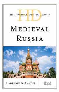 Historical Dictionary of Medieval Russia