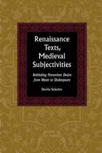 Renaissance Texts, Medieval Subjectivities