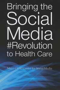 Bringing the Social Media Revolution to Health Care