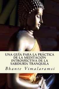 Una guia para la practica de la Meditacion Introspectiva de la Sabiduria Tranquila