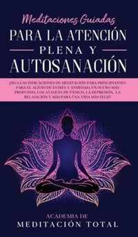 Meditaciones Guiadas Para La Atencion Plena y Autosanacion