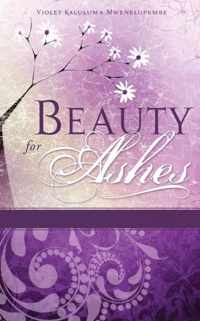 Beauty for Ashes