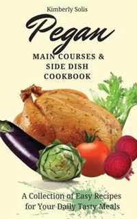 Pegan Main Courses and Side Dish Cookbook