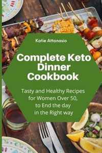 Complete Keto Dinner Cookbook