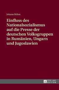 Einfluss des Nationalsozialismus auf die Presse der deutschen Volksgruppen in Rumänien, Ungarn und Jugoslawien